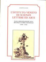 L' istituto Veneto di Scienze Lettere ed Arti dalla rifondazione alla seconda guerra mondiale (1838-1946)