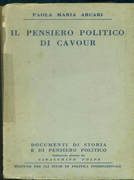 Il pensiero politico di Cavour - Paola M. Arcari - copertina