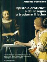 Epistole erotiche a chi insegna a tradurre il latino