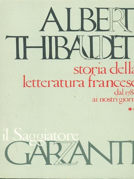 Storia della letteratura francese dal 1789 ai nostri giorni. 2 volumi - Albert Thibaudet - copertina