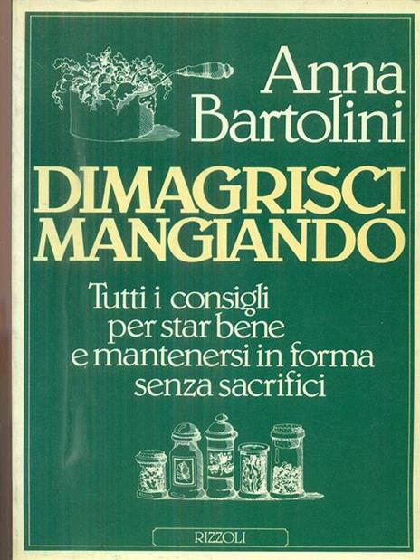 Dimagrisci mangiando - Anna Bartolini - 4