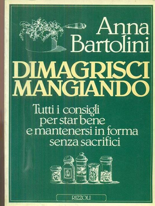 Dimagrisci mangiando - Anna Bartolini - 3