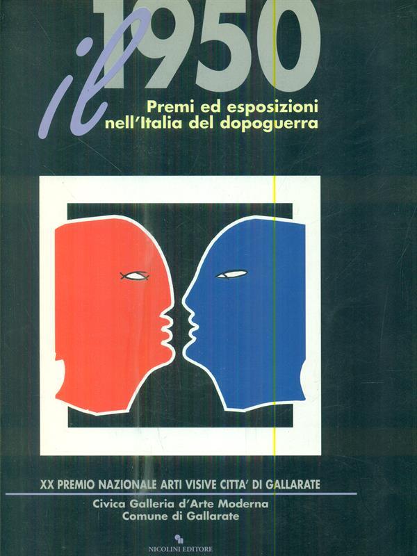 Il 1950 Premi ed esposizioni nell'Italia del dopoguerra