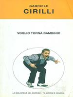 Voglio tornà bambino!
