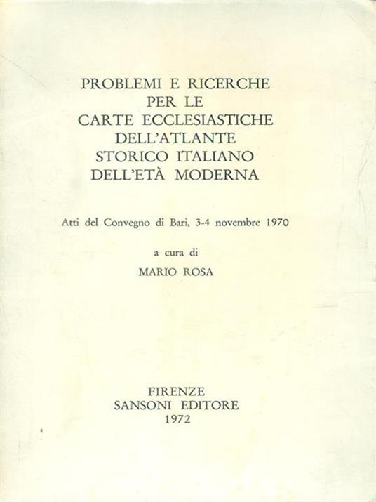 Problemi e ricerche per le carte ecclesiastiche dell'atlante storico italiano dell'età moderna - Mario Rosa - copertina
