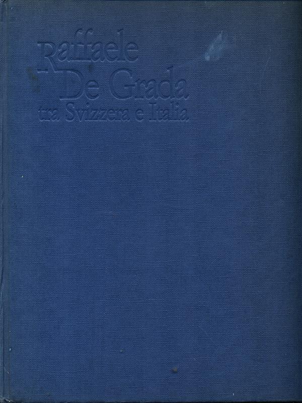 Raffaele De Grada tra Svizzera eItalia