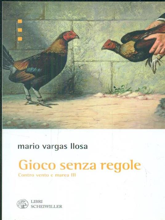Gioco senza regole. Contro vento e marea - Mario Vargas Llosa - copertina