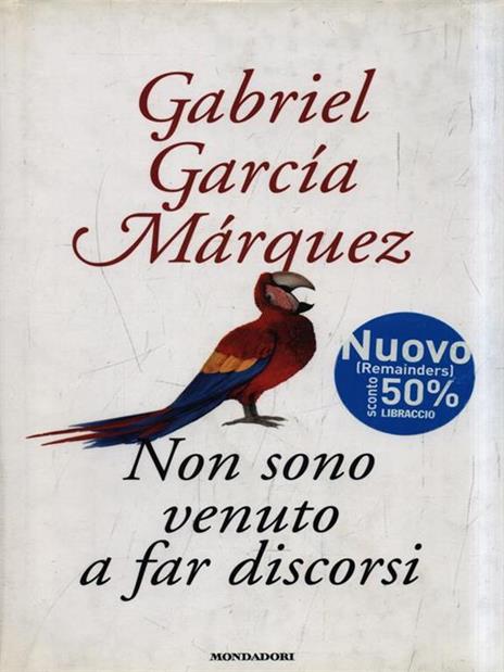 Non sono venuto a far discorsi - Gabriel García Márquez - 9