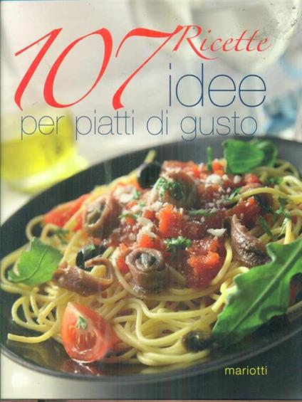 107 ricette idee per piatti di gusto - copertina