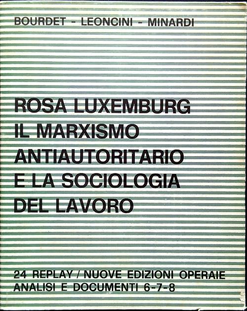 rosa luxemburg il marxismo antiautoritario e la sociologia del lavoro