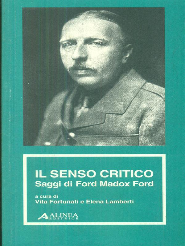 Il senso critico. Saggi di Ford Madox Ford