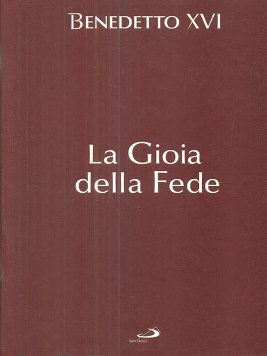 La gioia della fede - Benedetto XVI (Joseph Ratzinger) - copertina