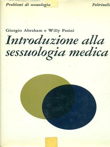 Introduzione alla sessuologia medica - Giorgio Abraham,William Pasini - 3
