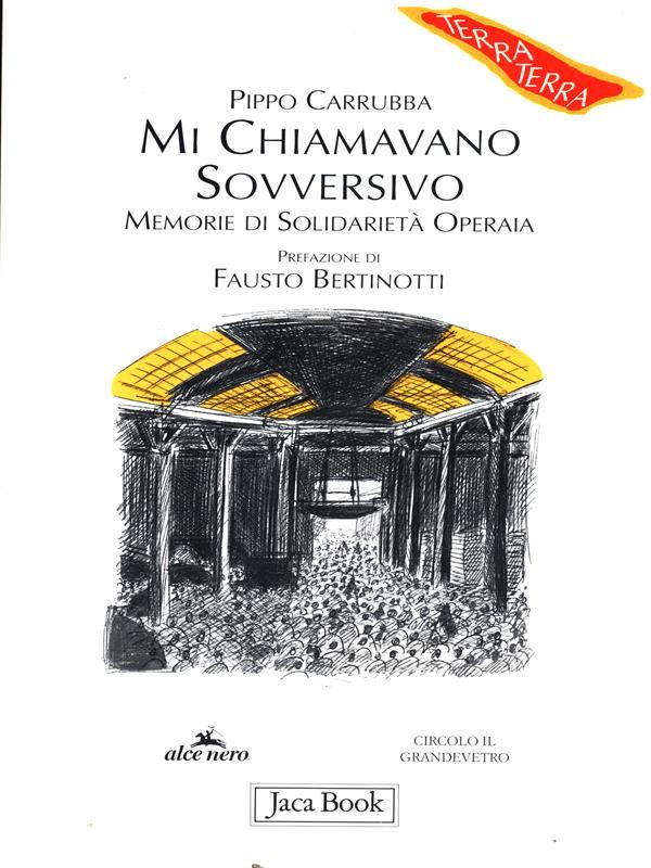 Mi chiamavano sovversivo. Memorie di solidarietà operaia
