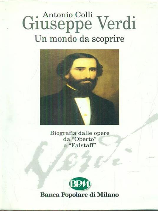 Giuseppe Verdi. Un mondo da scoprire - Antonio Colli - copertina