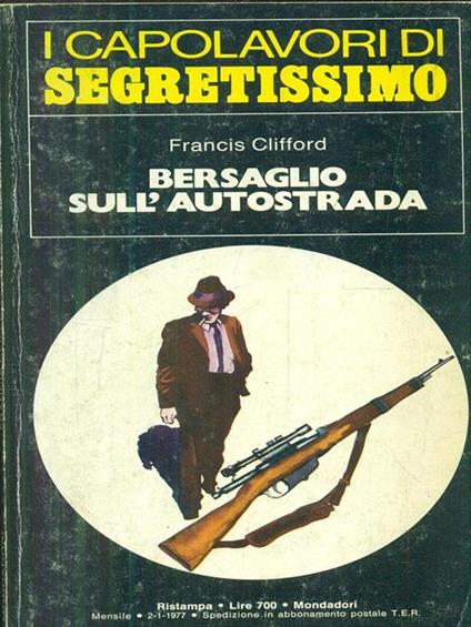 Bersaglio sull'autostrada - Francis Clifford - copertina
