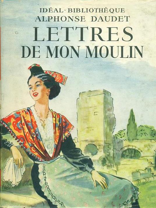 Lettres de mon Moulin - Alphonse Daudet - 2