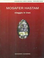 Mosafer Hastam. Viaggio in Iran