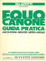 Gli Affitti. Equo canone guida pratica