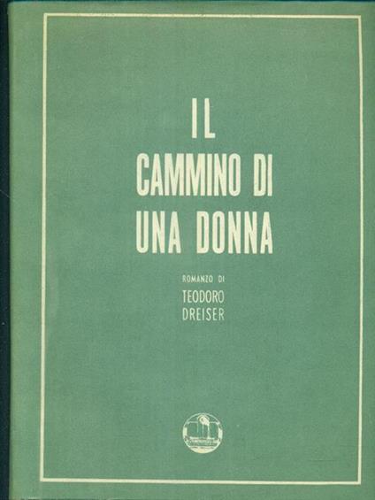 Il cammino di una donna - Theodore Dreiser - copertina