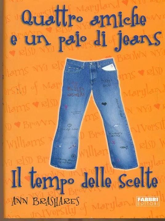 Quattro amiche e un paio dijeans: Il tempo delle scelte - Ann Brashares - 2