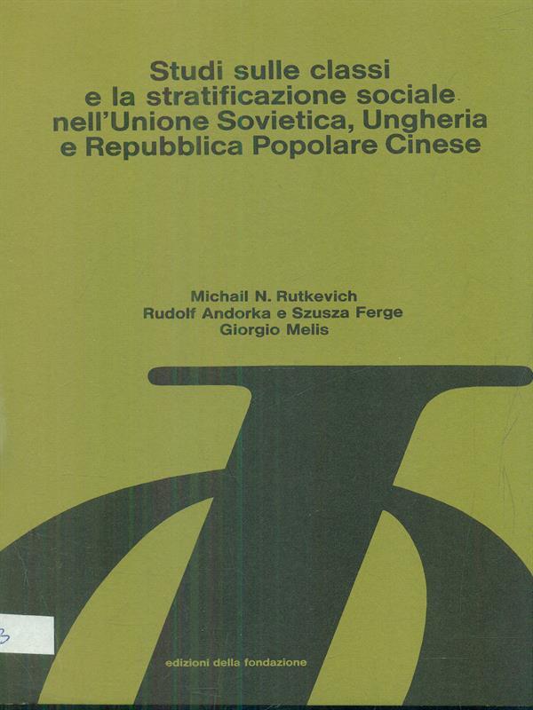Studi sulle classi e la stratificazione sociale nell'Unione sovietica ungheria e repubblica popolare cinese