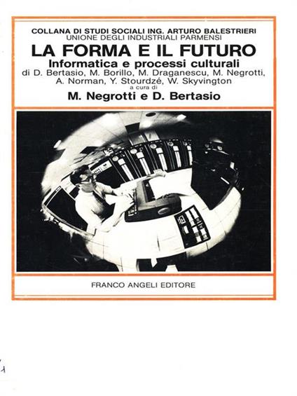 La forma e il futuro - M. Negrotti,D. Bertasio - copertina