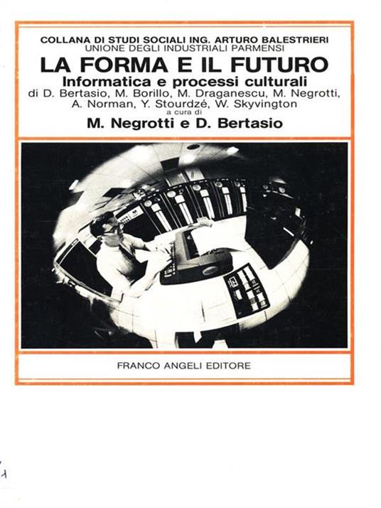 La forma e il futuro - M. Negrotti,D. Bertasio - copertina