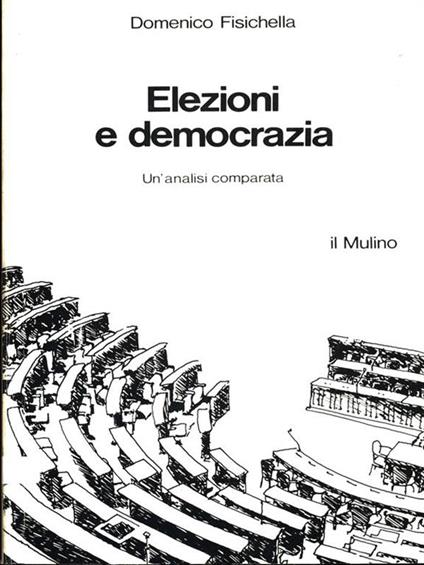 Elezioni e democrazia. Un'analisi comparata - Domenico Fisichella - copertina