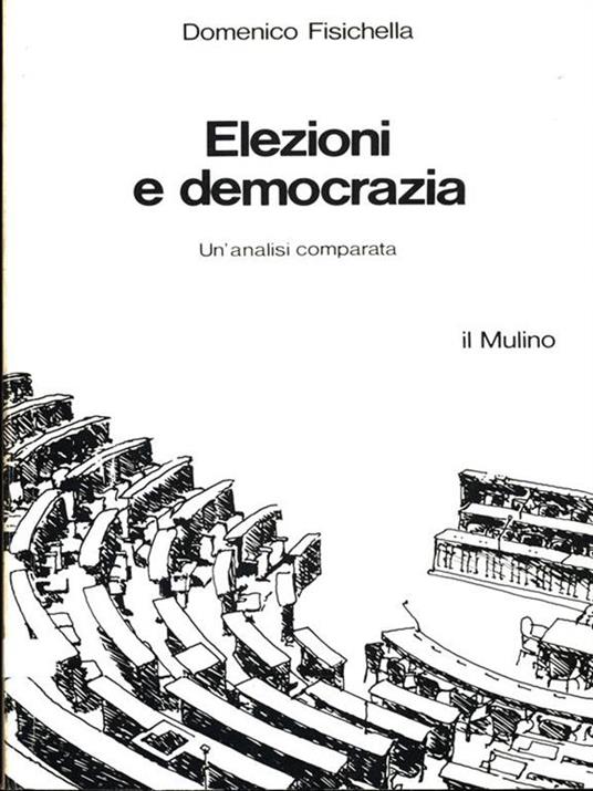 Elezioni e democrazia. Un'analisi comparata - Domenico Fisichella - copertina