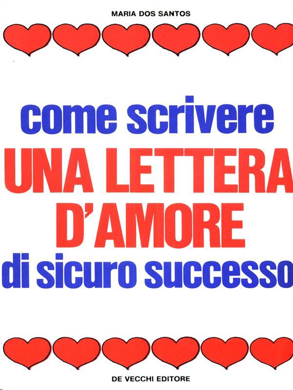 Come scrivere una lettera d'amore di sicuro successso