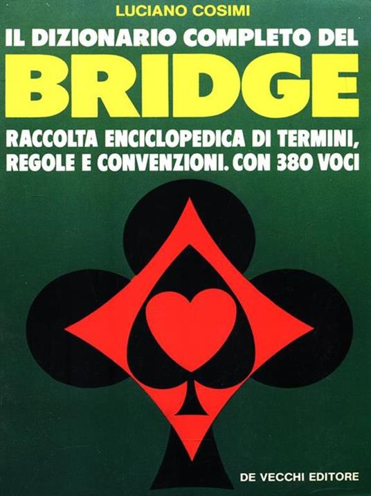 Il dizionario completo del Bridge - Luciano Cosimi - copertina