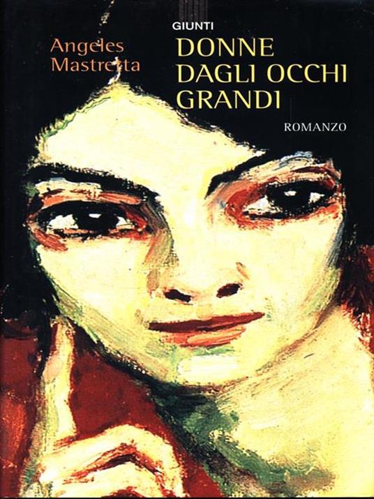 Donne dagli occhi grandi - Ángeles Mastretta - copertina