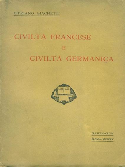 Civiltà francese e civiltà germanica - Cipriano Giachetti - copertina