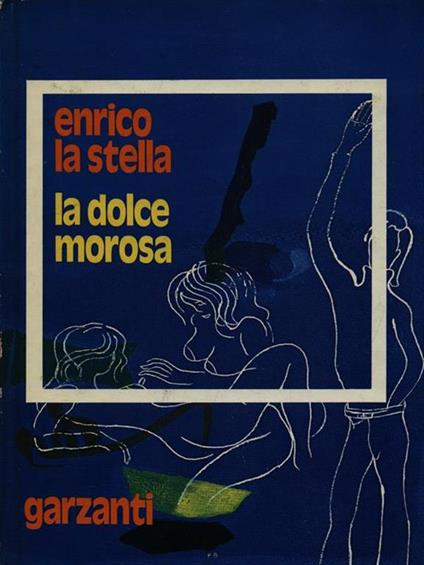 La  dolce morosa - La Stella. Enrico  - copertina