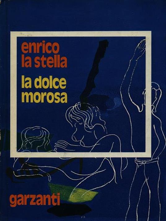 La  dolce morosa - La Stella. Enrico  - copertina