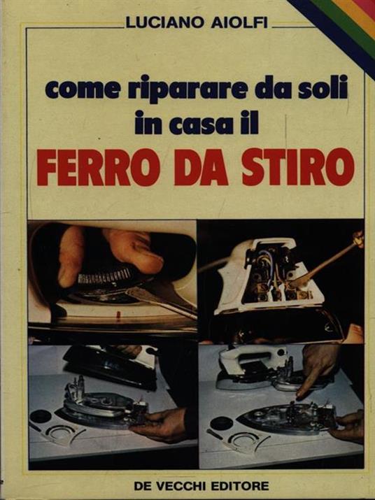 Come riparare da soli in casa il Ferro da Stiro - copertina