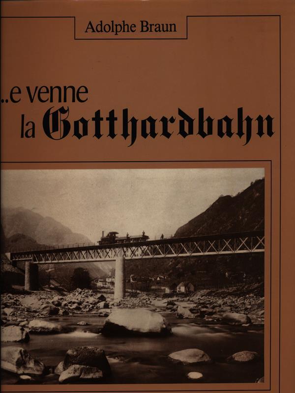 E venne la Gotthardbahn