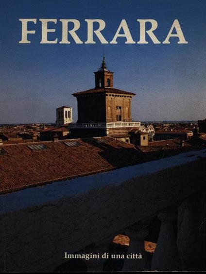 Ferrara. Immagini di una città - copertina