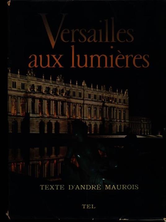 Versailles aux lumieres - André Maurois - copertina