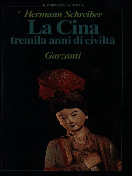 La Cina tremila anni di civiltà - Hermann Schreiber - copertina