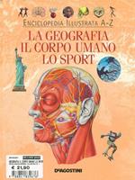 Enciclopedia illustrata A-Z La geografia Il corpo umano Lo sport