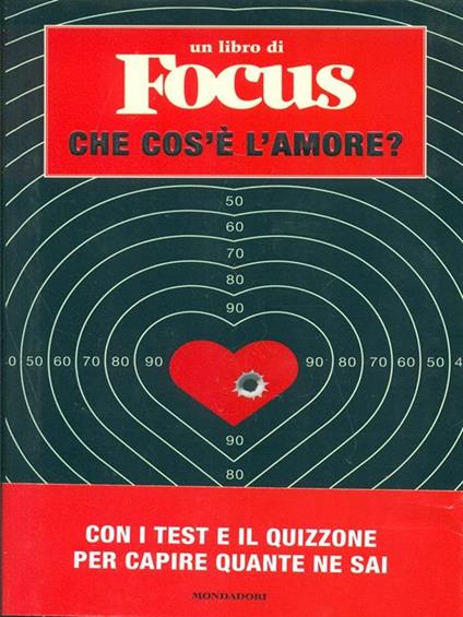 Che cos'è l'amore? Un libro di Focus - Maria Raffaella Procenzano - copertina