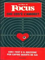 Che cos'è l'amore? Un libro di Focus