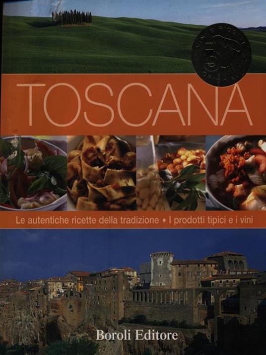 Toscana : le autentiche ricette della tradizione : i prodotti tipici e i vini - copertina