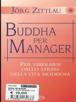 Buddha per manager. La meditazione orientale per dirigenti in carriera