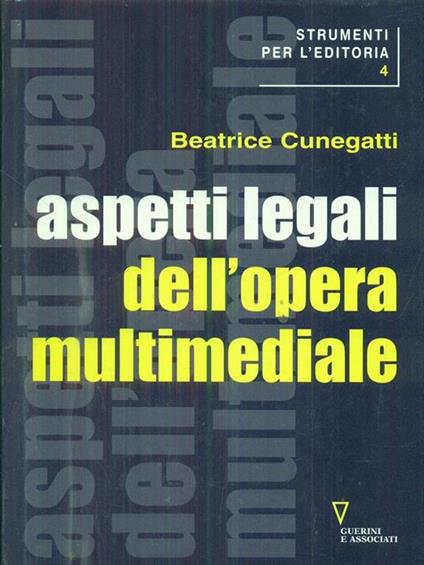Aspetti legali dell'opera multimediale - Beatrice Cunegatti - copertina