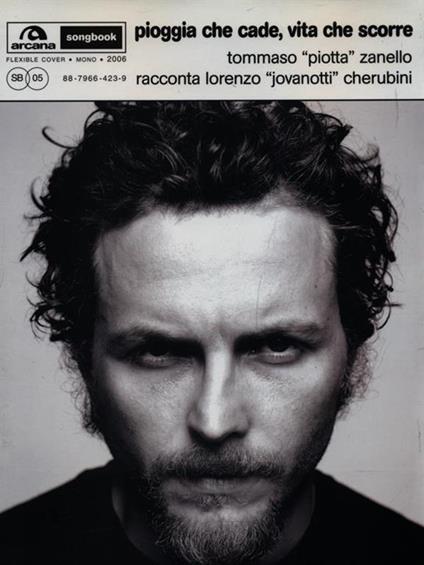 Pioggia che cade, vita che scorre. Tommaso «Piotta» Zanello racconta Lorenzo «Jovanotti» Cherubini - Piotta - copertina