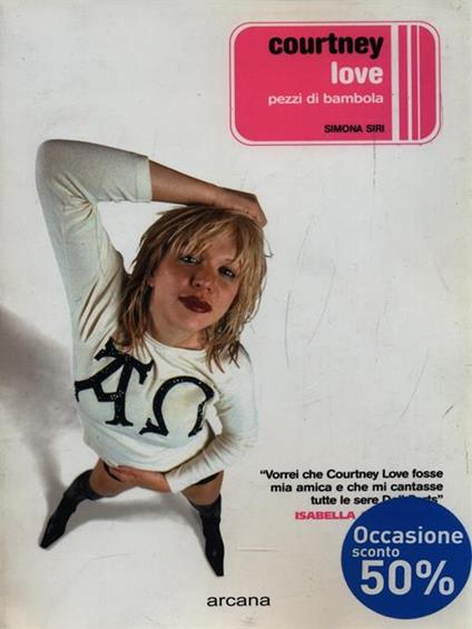 Courtney Love. Pezzi di bambola - Simona Siri - copertina