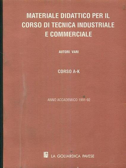 materiale didattico per il corso di tecnica industriale e commerciale corso A-K Anno accademico 1991-92 - copertina
